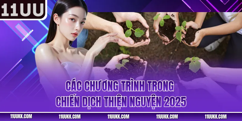 Các chương trình trong chiến dịch thiện nguyện 2025