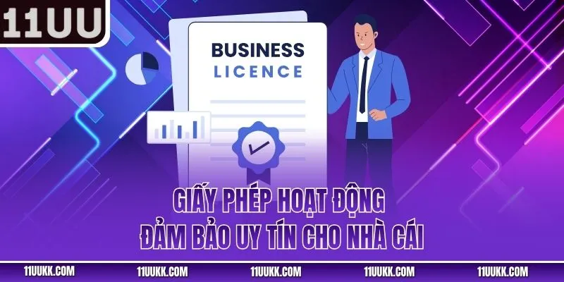 Giấy phép hoạt động đảm bảo uy tín cho nhà cái