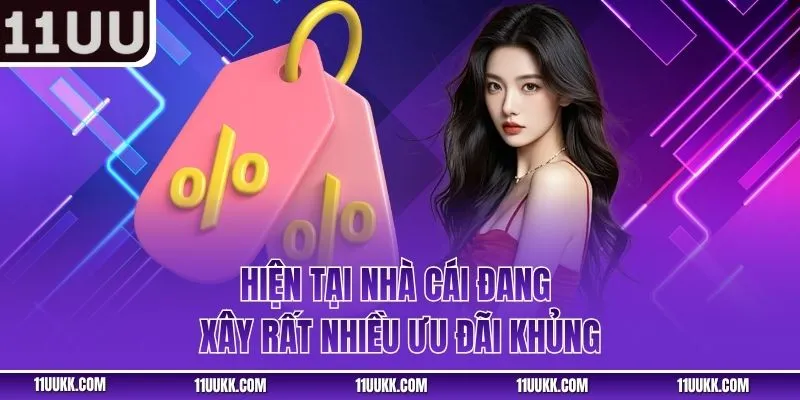 Hiện tại nhà cái đang xây rất nhiều ưu đãi khủng